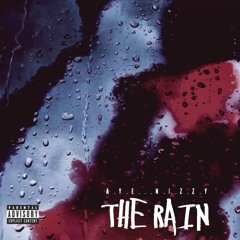 Aye Nizzy - The Rain