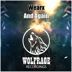 WEARX - And Again (Preview) OUT NOW
