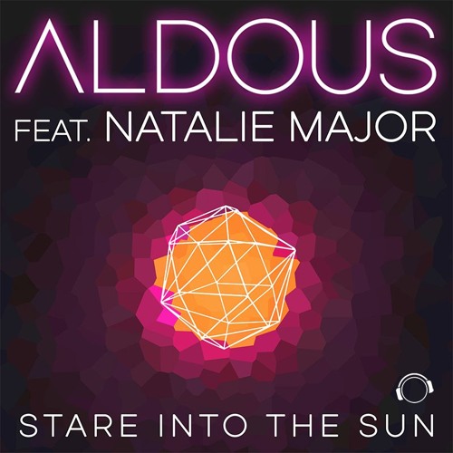 Aldous Feat. Natalie Major - Stare Into The Sun (Club Mix Edit)  Sc