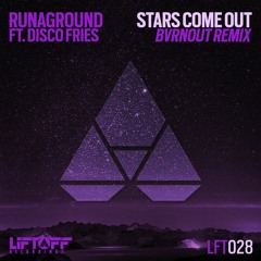 RUNAGROUND ft Disco Fries - Stars Come Out (BVRNOUT Remix)