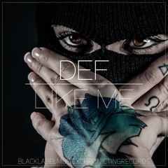 DEF - LIKE ME Prod. Black Label / Chronic Ting Records 2016