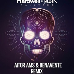 Hardwell & Kura - Calavera (Aitor AMS & Benavente Remix)