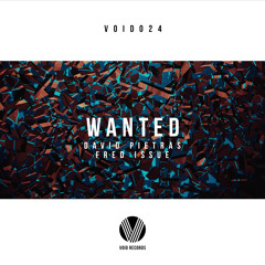 David Pietras & Fred Issue - Wanted (Orginal Mix)[OUT NOW]