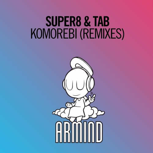 Super8 & Tab - Komorebi (Sied Van Riel Remix) [OUT NOW]