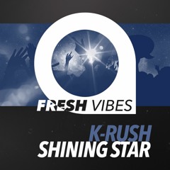 K-Rush - Shining Star (Original Mix PREVIEW)
