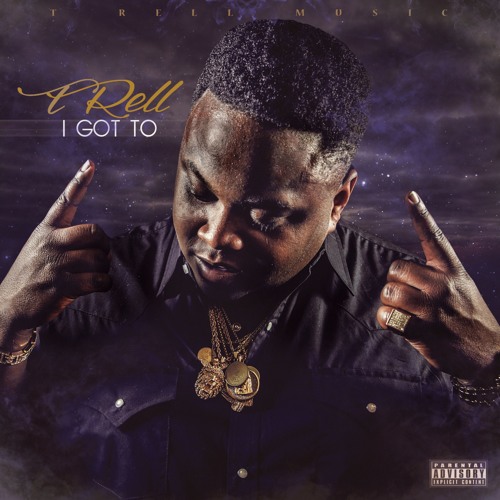 T-Rell - I Got To