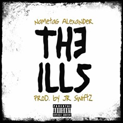 The iLLs (prod. by JR Swiftz)