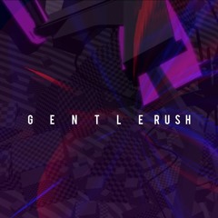 GentleRush