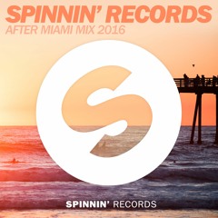 Spinnin’ Records - After Miami Mix 2016