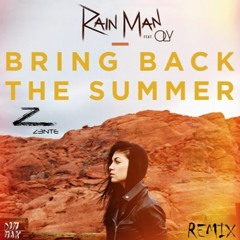 Rain Man - Bring Back The Summer (Ft. Oly) - [Z3NTE REMIX]