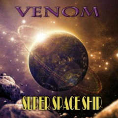 Venom - Super Space Ship