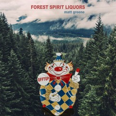 Forest Spirit Liquors Feat. Matt Greene (Prod. Oddisee)