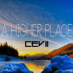 Cevii - A Higher Place