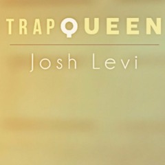 Josh Levi - Trap Queen