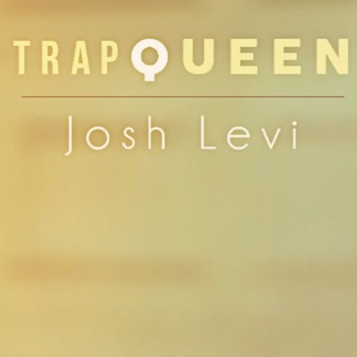 Josh Levi - Trap Queen