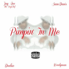 Pimpin In Me - Ace, SamDavis, Doobie, Weedyman