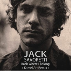 Jack Savoretti - Back Where I Belong ( Kamel Art Remix )