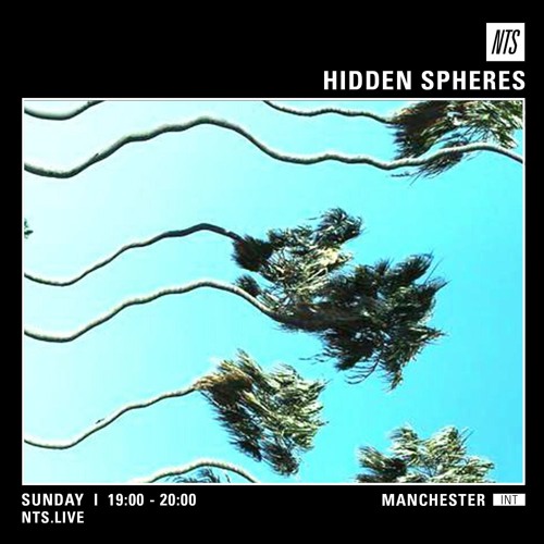 NTS Radio Manchester 06/03/16 - Hidden Spheres