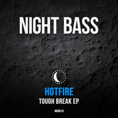 Hotfire - Tough Break (Original Mix)