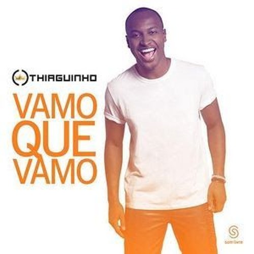 Thiaguinho - Vamo Que Vamo