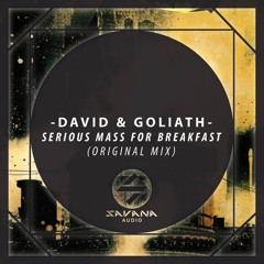 David & Goliath - Serious Mass For Breakfast (Original Mix)