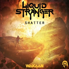 Liquid Stranger - Shatter (Original Mix)