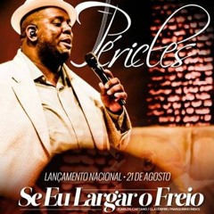 Péricles - Se Eu Largar O Freio