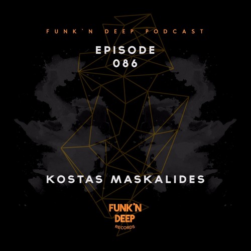Funk'n Deep Podcast 086 - Kostas Maskalides