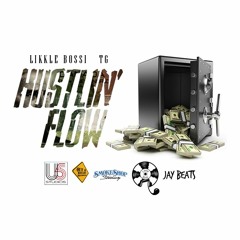LIKKLE BOSSI FT. TG - HUSTLIN' FLOW