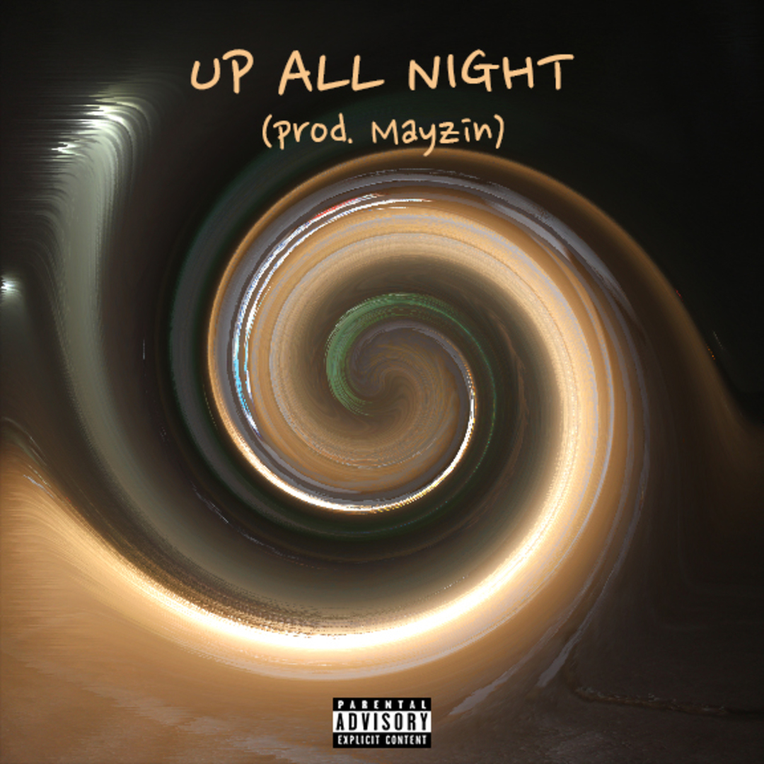 Mayzin - Up All Night [Thizzler.com Exclusive]