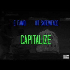 E Famo Ft. Hit Skrewface - Capitalize