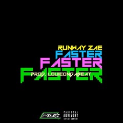 Faster (Prod. Louieondabeat)