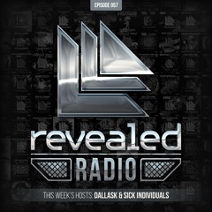 Revealed Radio 057 - Hosted by DallasK & SICK INDIVIDUALS