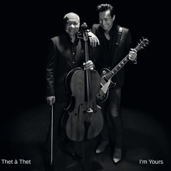 Thet A Thet - I´m Yours