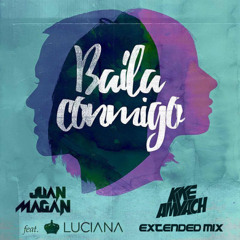 Juan Magan Ft. Luciana - Baila Conmigo (Kike Amyach Extended Mix) [BUY = FREE DOWNLOAD]