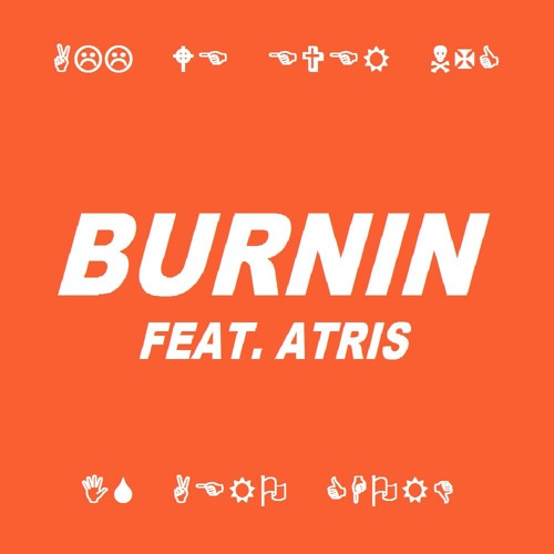 BURNIN (FEAT. ATRIS)