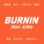 Artwork for BURNIN (FEAT. ATRIS)