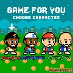 Game For You Ft. Chuck Inglish (prod. Cookin Soul)