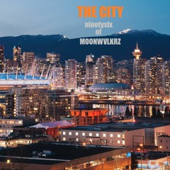 The City (Prod.ninetysix of MOONWVLKRZ)