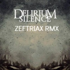Delirium - Silence (Zeftriax Rmx) FREE DOWNLOAD