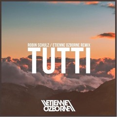 Robin Schulz - Tutti (Etienne Ozborne Mix) Sc Edit