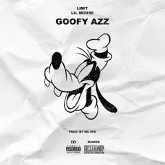 Limit x Lil Mouse - Goofy Azz [Prod. By MC]