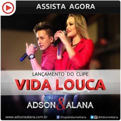 Adson e Alana - Vida Louca ( REMIX sertanejo eletro )