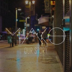Mako - Our Story (C´And Remix Edit)