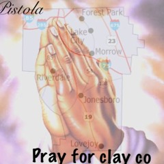 Pistola- Pray 4 Clay Co( Prod:MegoTheShooter)