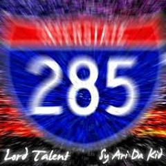 Lord Talent Ft. Sy Ari Da Kid - 285 (Prod. By TrendzMusic)