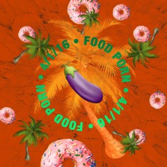 Food Porn | Sheezter.pink x Lil Dapper