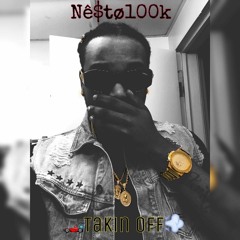 Nesto100k - Takin Off