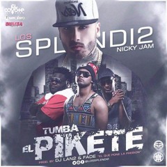 Nicky Jam Ft. Los Splendi2 - Tumba El Piquete