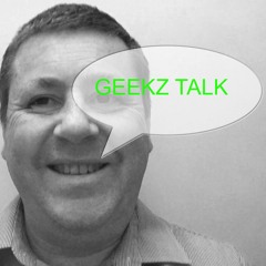 Geekz Talk Podcast Episode 16 - What To Talk About?